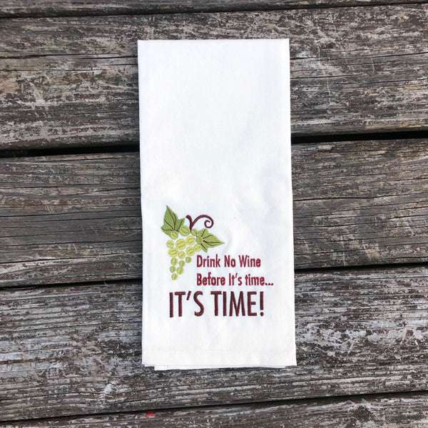 Drink No Wine Before It's Time Dish Towel